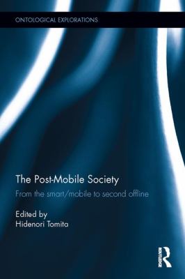 Post Mobile Society : From the Smart/Mobile to Second Offline