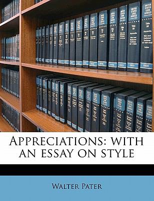 appreciations with an essay on style Appreciationswith an essay on style uploaded by jenny mae saavedra talaver appreciations, with an essay on style the project gutenberg etext of appreciations. appreciations with an essay on style Appreciationswith an essay on style uploaded by jenny mae saavedra talaver appreciations, with an essay on style the project gutenberg etext of appreciations.