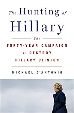 ISBN 9781250154606 product image for The Hunting of Hillary: The Forty-Year Campaign to Destroy Hillary Clinton by Mi | upcitemdb.com