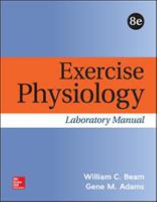 ISBN 9781259913884 product image for Exercise Physiology Laboratory Manual by Gene M., Beam, William C. Adams | upcitemdb.com