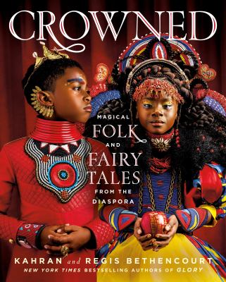 Crowned: Magical Folk and Fairy Tales from the Diaspora by Kahran Bethencourt (Hardcover) - NotOnAmazon