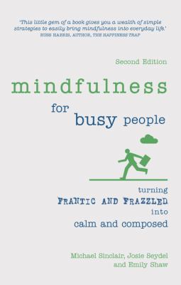 ISBN 9781292186405 product image for Mindfulness for Busy People : Turning Frantic and Frazzled into Calm and Compose | upcitemdb.com