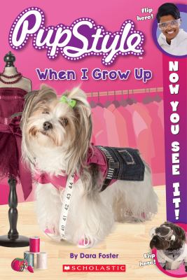 Now You See It! PupStyle: When I Grow Up