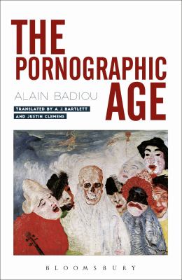 The Pornographic Age by Alain. Badiou (Paperback) - NotOnAmazon