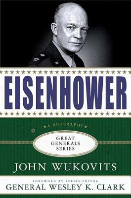 Eisenhower - Wukovits, John F. / Clark, Wesley K.