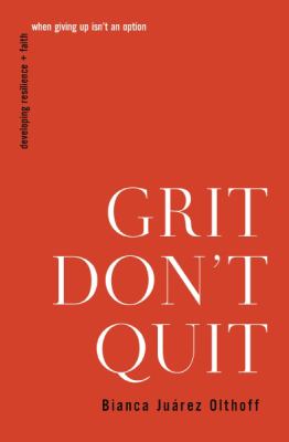 ISBN 9781400336210 product image for Grit Don't Quit: Developing Resilience and Faith When Giving up Isn't an Option  | upcitemdb.com