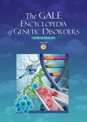 The Gale Encyclopedia of Genetic Disorders: 3 volume set