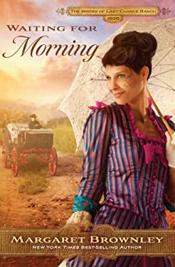 Waiting for Morning (The Brides of Last Chance Ranch: Thorndike Press Large Print Christian Historical Fiction)