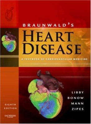 Braunwald's Heart Disease: A Textbook of Cardiovascular Medicine by Peter Libby (Hardcover)