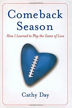 Comeback Season: How I Learned to Play the Game of Love - Day, Cathy