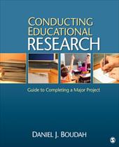Conducting Educational Research: Guide to Completing a Major Project - Boudah, Daniel J. / Boudah, Dan