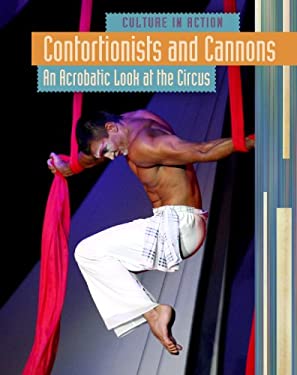 Contortionists and Cannons : An Acrobatic Look at the Circus by Marc Tyler Nobleman - Marc Tyler Nobleman