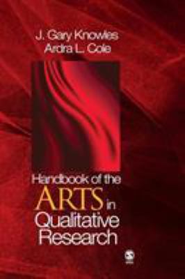 Handbook of the Arts in Qualitative Research : Perspectives, Methodologies, Examples, and Issues