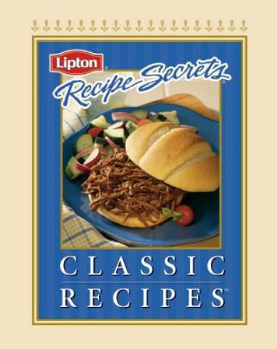 Lipton Recipe Secrets: Classic Recipes by Publications International Ltd. Staff (Hardcover)