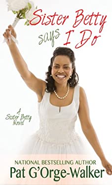 ISBN 9781410462787 product image for Sister Betty Says I Do by Pat G'Orge-Walker (Hardcover) | upcitemdb.com