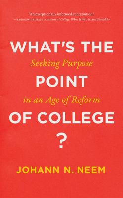 ISBN 9781421429885 product image for What's the Point of College?: Seeking Purpose in an Age of Reform by Johann N.  | upcitemdb.com