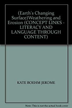(Earth's Changing Surface)Weathering and Erosion (CONCEPT LINKS - LITERACY AND LANGUAGE THROUGH CONTENT)