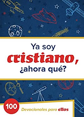 ISBN 9781433644696 product image for Ya Soy Cristiano-¿Ahora Qué?: 100 Devocionales para Ellos by B&H Español Editori | upcitemdb.com