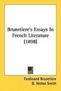 brunetiere essays in french literature French literature: french literature in the name of science and reason, were accompanied by transformations in the form and content of french writing. brunetiere essays in french literature French literature: french literature in the name of science and reason, were accompanied by transformations in the form and content of french writing.