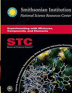 Experimenting with Mixtures, Compounds, and Elements: Student Guide: The STC Program