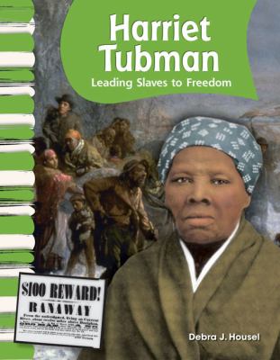 Harriet Tubman : Leading Slaves to Freedom by Debra J. Housel - Debra J. Housel