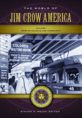 The World of Jim Crow America [2 volumes]: A Daily Life Encyclopedia (Daily Life Encyclopedias)