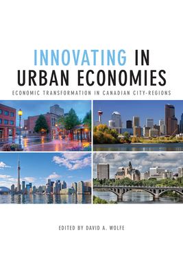 ISBN 9781442614765 product image for Innovating in Urban Economies: Economic Transformation in Canadian City-Regions | upcitemdb.com