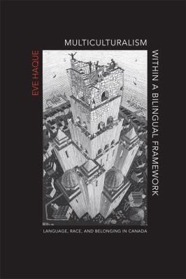 ISBN 9781442610163 product image for Multiculturalism Within a Bilingual Framework: Language, Race, and Belonging in  | upcitemdb.com