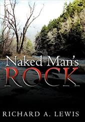 Naked Man's Rock - Lewis, Richard A.