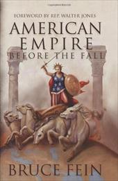American Empire Before the Fall - Fein, Bruce