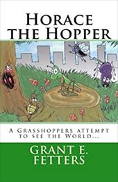 Horace the Hopper - Fetters, Grant E. / Cole, Michael