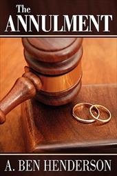 The Annulment - Henderson, A. Ben