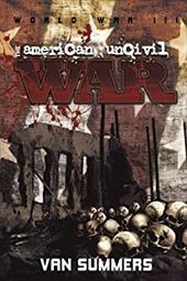 The American Uncivil War: Prelude to World War III - Summers, Van