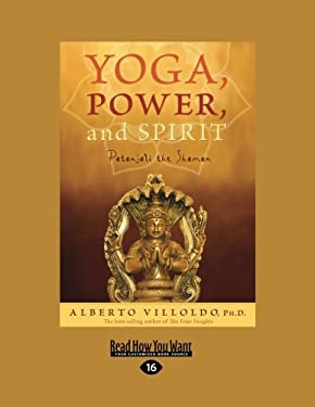 Yoga, Power, and Spirit: Patanjali the Shaman