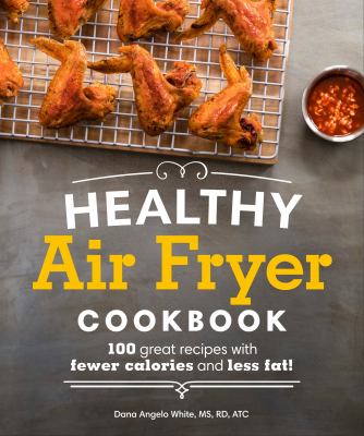 ISBN 9781465464873 product image for Healthy Air Fryer Cookbook: 100 Great Recipes with Fewer Calories and Less Fat b | upcitemdb.com