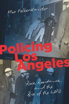 ISBN 9781469659183 product image for Policing Los Angeles: Race, Resistance, and the Rise of the Lapd by Max Felker-K | upcitemdb.com