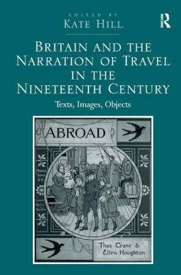 ISBN 9781472458353 product image for Britain and the Narration of Travel in the Nineteenth Century: Texts, Images, Ob | upcitemdb.com