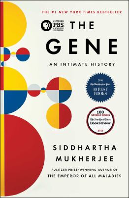 The Gene: An Intimate History by Siddhartha Mukherjee (Hardcover)