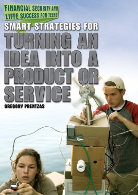 Smart Strategies for Turning an Idea into a Product or Service
