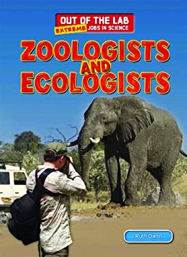 Zoologists and Ecologists (Out of the Lab: Extreme Jobs in Science (Powerkids))
