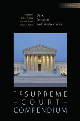The Supreme Court Compendium; Data, Decisions, and Developments