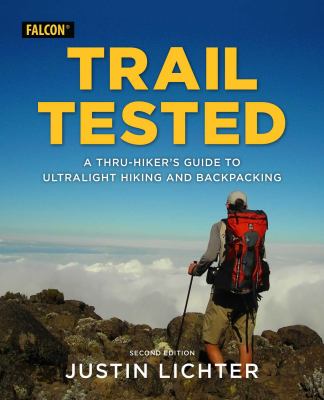 ISBN 9781493052097 product image for Trail Tested: A Thru-Hiker's Guide to Ultralight Hiking and Backpacking by Justi | upcitemdb.com