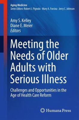 ISBN 9781493904068 product image for Meeting the Needs of Older Adults with Serious Illness: Challenges and Opportuni | upcitemdb.com