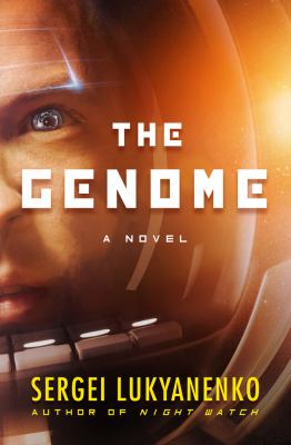 The Genome : A Novel by Sergei Lukyanenko - Sergei Lukyanenko