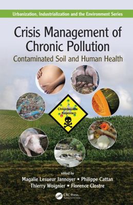 Crisis Management of Chronic Pollution: Contaminated Soil and Human Health (Urbanization, Industrialization, and the Environment)