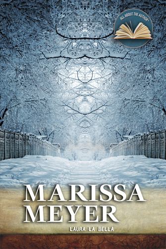 Marissa Meyer by , Laura La Bella