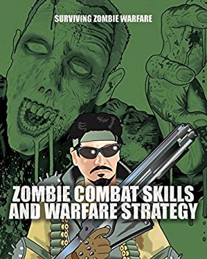 Zombie Combat Skills and Warfare Strategy (Surviving Zombie Warfare)