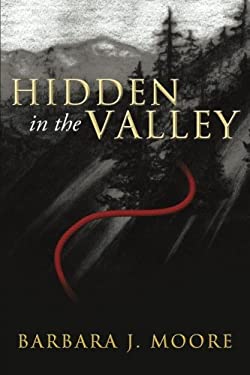 ISBN 9781490817040 product image for Hidden in the Valley by Barbara J. Moore | upcitemdb.com