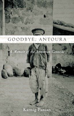 ISBN 9781503600638 product image for Goodbye, Antoura : A Memoir of the Armenian Genocide by Karnig Panian | upcitemdb.com