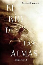 El ro de las almas (Spanish Edition) - Chance, Megan